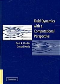 Fluid Dynamics with a Computational Perspective (Hardcover)