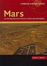Mars: An Introduction to its Interior, Surface and Atmosphere (Hardcover)