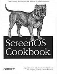 Screenos Cookbook: Time-Saving Techniques for Screenos Administrators (Paperback)