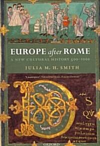 Europe After Rome : A New Cultural History 500-1000 (Paperback)