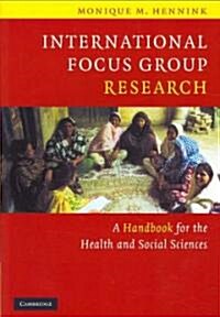 International Focus Group Research : A Handbook for the Health and Social Sciences (Paperback)