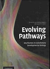 Evolving Pathways : Key Themes in Evolutionary Developmental Biology (Hardcover)