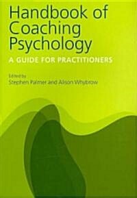 Handbook of Coaching Psychology : A Guide for Practitioners (Paperback)