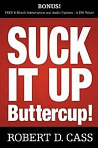 Suck It Up Buttercup! (Hardcover)