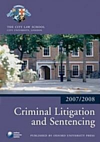 Criminal Litigation and Sentencing 2007-2008 (Paperback)