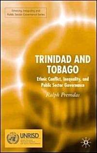 Trinidad and Tobago : Ethnic Conflict, Inequality and Public Sector Governance (Hardcover)