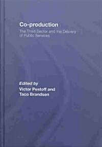 Co-production : The Third Sector and the Delivery of Public Services (Hardcover)