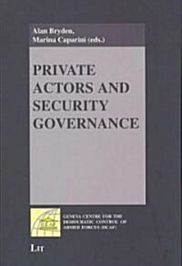 Private Actors and Security Governance (Hardcover)