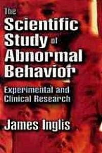 The Scientific Study of Abnormal Behavior: Experimental and Clinical Research (Paperback)
