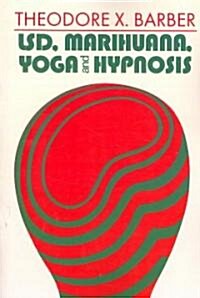 Lsd, Marihuana, Yoga, and Hypnosis (Paperback)