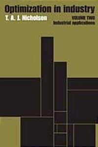 Optimization in Industry: Volume 2, Industrial Applications (Paperback)