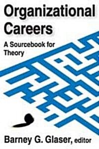 Organizational Careers: A Sourcebook for Theory (Paperback)
