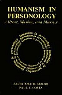 Humanism in Personology: Allport, Maslow, and Murray (Paperback)