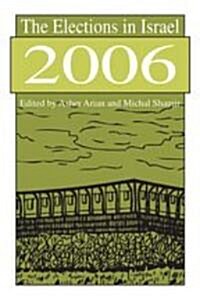 The Elections in Israel 2006 (Hardcover)