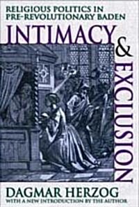 Intimacy and Exclusion: Religious Politics in Pre-Revolutionary Baden (Paperback)