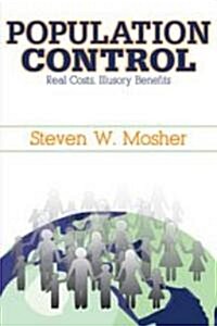 Population Control: Real Costs, Illusory Benefits (Hardcover)