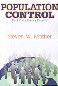 Population Control: Real Costs, Illusory Benefits (Paperback)