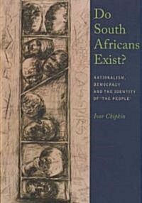 Do South Africans Exist?: Nationalism, Democracy and the Identity of The People (Paperback)