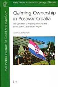 Claiming Ownership in Postwar Croatia (Paperback)