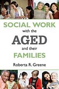 Social Work with the Aged and Their Families (Hardcover, 3)