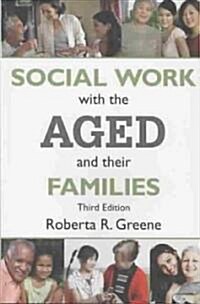 Social Work with the Aged and Their Families (Paperback, 3)