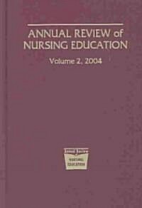 Annual Review of Nursing Education, Volume 2, 2004 (Hardcover)
