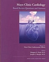 Mayo Clinic Cardiology: Board Review Questions and Answers (Paperback)