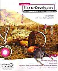 Foundation Flex for Developers: Data-Driven Applications with PHP, ASP.Net, Coldfusion, and LCDs (Paperback)