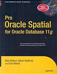 Pro Oracle Spatial for Oracle Database 11g (Hardcover)