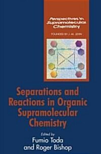 Separations and Reactions in Organic Supramolecular Chemistry (Hardcover)