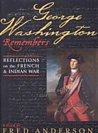 George Washington Remembers: Reflections on the French and Indian War (Hardcover)