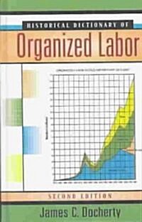 Historical Dictionary of Organized Labor (Hardcover, 2nd)