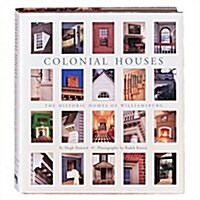 Colonial Houses: The Historic Homes of Williamsburg (Hardcover)