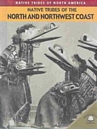 Native Tribes of the North and Northwest Coast (Library Binding)