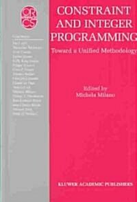 Constraint and Integer Programming: Toward a Unified Methodology (Hardcover, 2004)