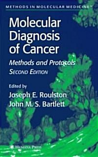 Molecular Diagnosis of Cancer: Methods and Protocols (Hardcover, 2, 2004)