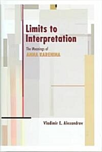 Limits to Interpretation: The Meanings of Anna Karenina (Hardcover)