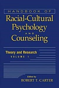 Handbook of Racial-Cultural Psychology and Counseling, Volume 1: Theory and Research (Hardcover, Volume One)
