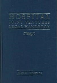 Hospital Joint Ventures Legal Handbook (Hardcover)