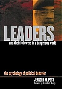Leaders and Their Followers in a Dangerous World: The Psychology of Political Behavior (Hardcover)
