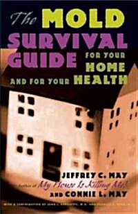 The Mold Survival Guide: For Your Home and for Your Health (Paperback)