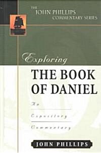 Exploring the Book of Daniel: An Expository Commentary (Hardcover)