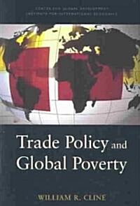 Trade Policy and Global Poverty (Paperback)