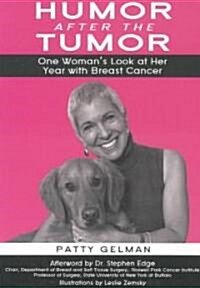 Humor After the Tumor: One Womans Look at Her Year with Breast Cancer (Paperback)
