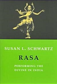Rasa: Performing the Divine in India (Paperback)