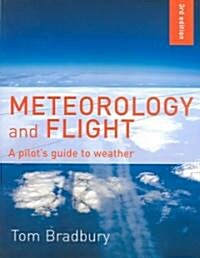 Meteorology and Flight : A Pilots Guide to Weather (Paperback)