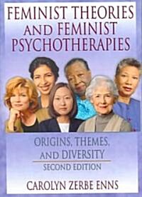 Feminist Theories and Feminist Psychotherapies: Origins, Themes, and Diversity, Second Edition (Paperback, 2)