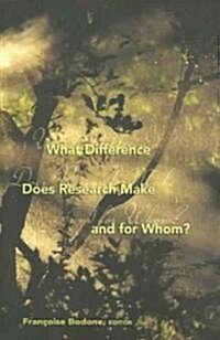 What Difference Does Research Make And for Whom? (Paperback)