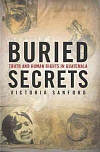 Buried Secrets: Truth and Human Rights in Guatemala (Paperback)