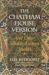 The Chatham House Version: And Other Middle Eastern Studies (Paperback)